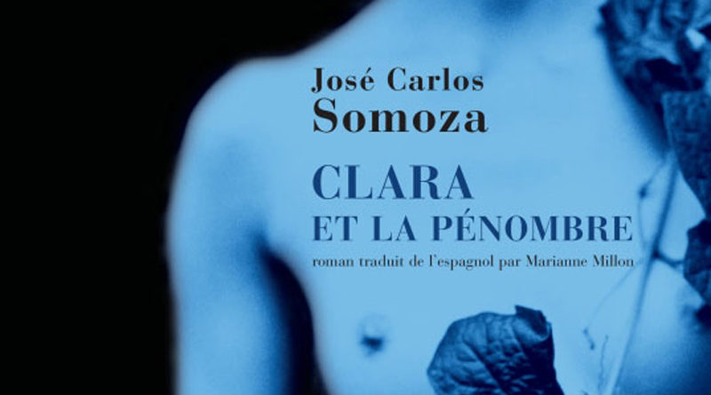 Clara et la pénombre, de Joé Carlos Somoza